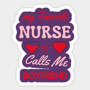 My Favorite Nurse Calls Me Boyfriend Sticker